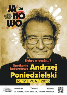 Janowo Wydarzenie Kabaret Dobry wieczór...? – program satyryczno-kabaretowy Andrzeja Poniedzielskiego