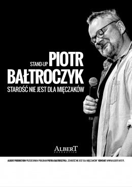 Kwidzyn Wydarzenie Kabaret Piotr Bałtroczyk Stand-up: Starość nie jest dla mięczaków