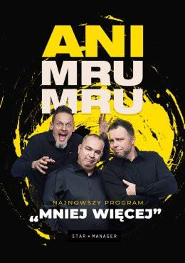 Starogard Gdański Wydarzenie Kabaret Kabaret Ani Mru Mru: najnowszy program - Mniej więcej